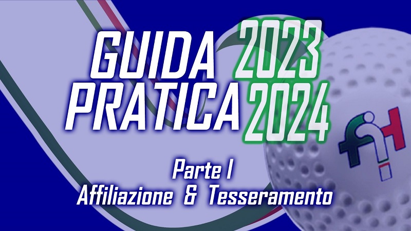 #FIH/GUIDA PRATICA 2023/2024 (PARTE I) - AFFILIAZIONE E TESSERAMENTO