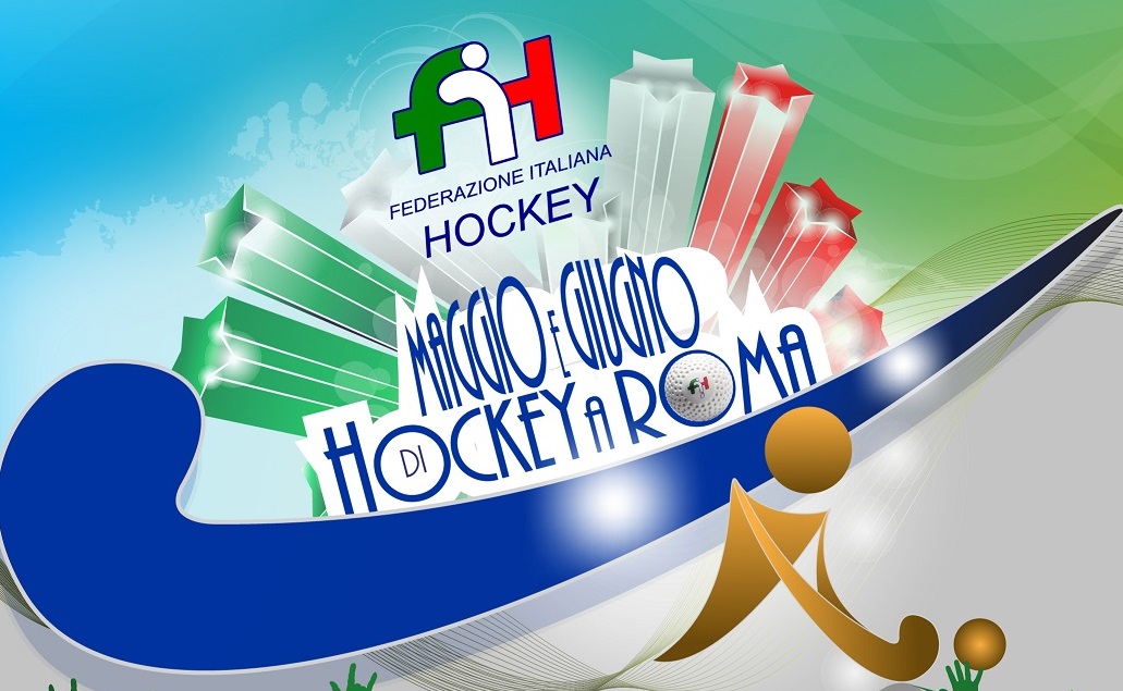 Maggio e giugno di Hockey a Roma/La Locandina e il programma degli eventi