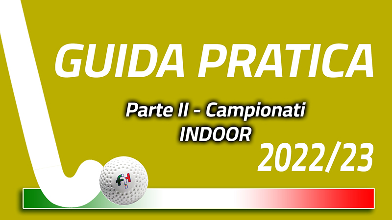 #FIH/GUIDA PRATICA 2022/2023 (PARTE II) - CAMPIONATI INDOOR
